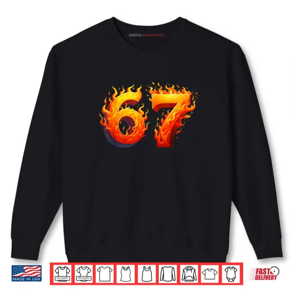 Sweatshirt 67 Meme Flames Six Seven Gen Alpha Slang Shirt