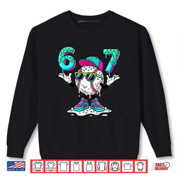 Sweatshirt 67 Meme Six Seven 6 7 Meme Funny Baseball Ice Cream Drip Shirt