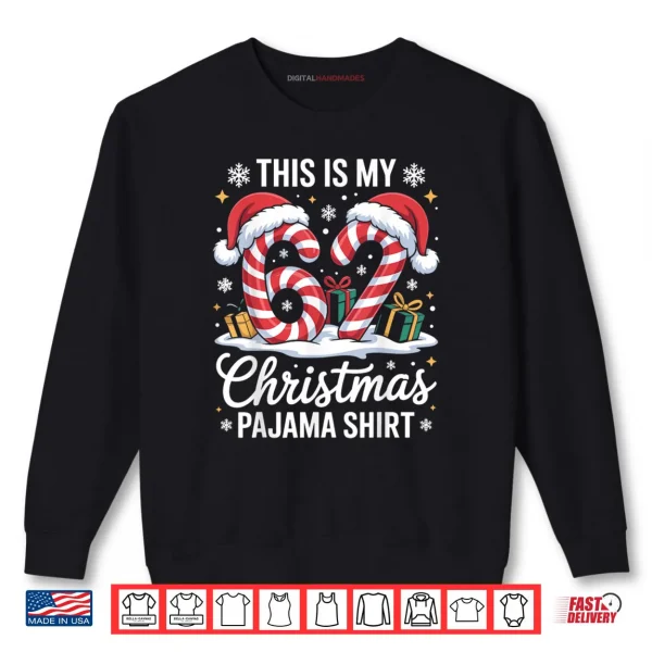 Sweatshirt 67 This is My Christmas Pajama Shirt 6 7 Meme 67 Christmas Shirt