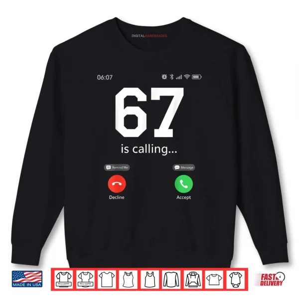 67 is Calling 6 7 Meme Kids Six Seven Youth Funny 6 7 Shirt 1 Sweatshirt 67 is Calling 6 7 Meme Kids Six Seven Youth Funny 6 7 Shirt 1