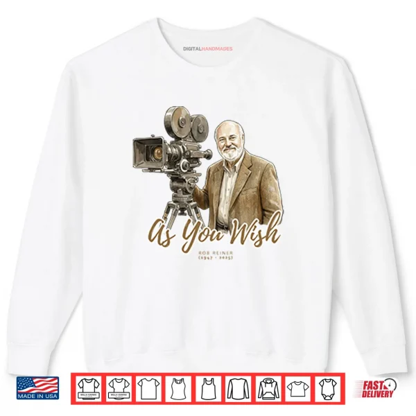 Sweatshirt As You Wish Rob Reiner Memorial Shirt