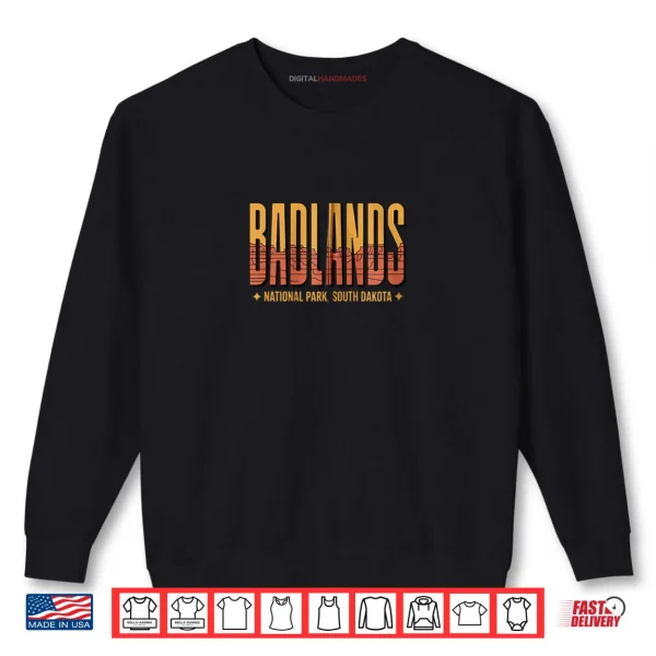 Badlands National Park South Dakota Vintage Nature Graphic Shirt 1 Sweatshirt Badlands National Park South Dakota Vintage Nature Graphic Shirt