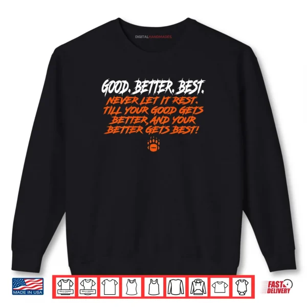 Bear Down Good Gets Better Better Gets Best Shirt 1 Sweatshirt Bear Down Good Gets Better Better Gets Best Shirt 1