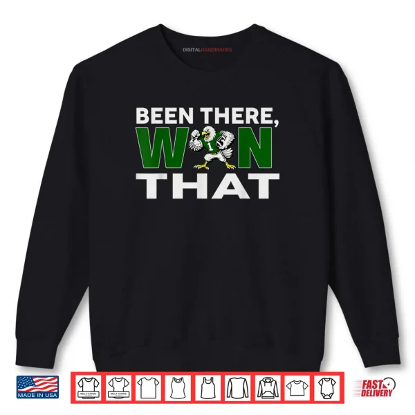 Sweatshirt Been There Won That Graphic Eagles Shirt