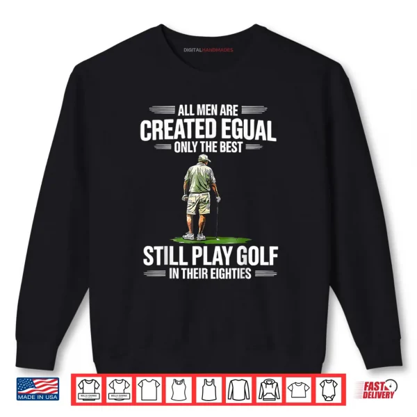 Sweatshirt Best Men Play Golf Eighties Golfer Golfing Funny Shirt