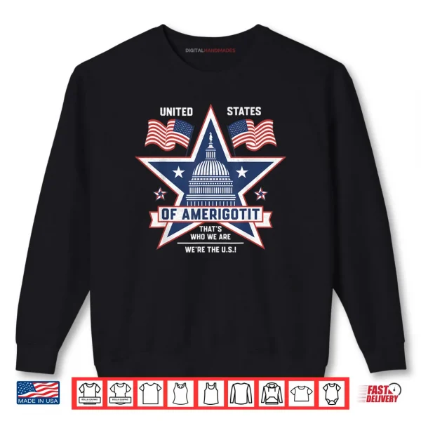 Sweatshirt Biden United States of Amerigotit Political Quote Shirt