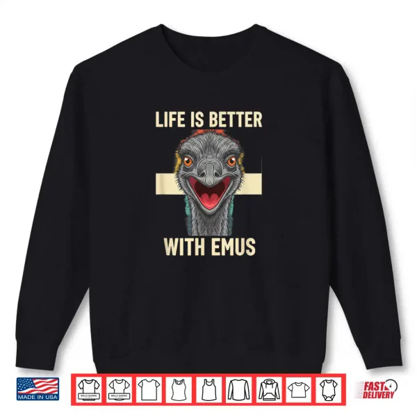 Sweatshirt Bird Life is Better with Emus Cheeky Emu Portrait Shirt
