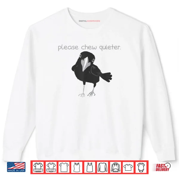 Sweatshirt Black Bird Please Chew Quieter Introvert Quietness Shirt
