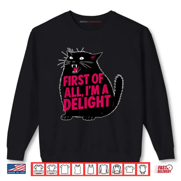 Sweatshirt Black Cat First Of All Im A Delight Shirt