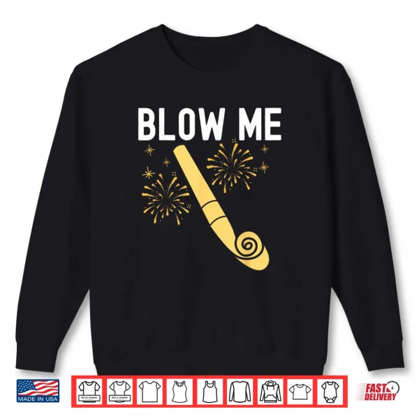 Sweatshirt Blow Me Kiss Mee Happy New Year Couple Matching Shirt