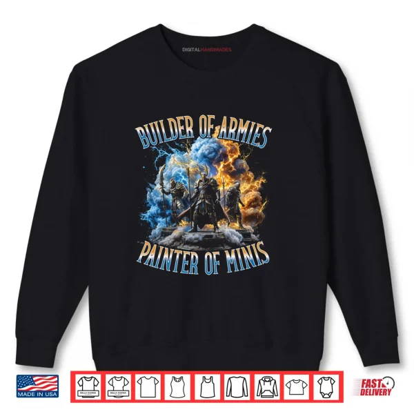 Builder of Armies Painter of Minis Miniature Painter Bootleg Shirt 1 Sweatshirt Builder of Armies Painter of Minis Miniature Painter Bootleg Shirt