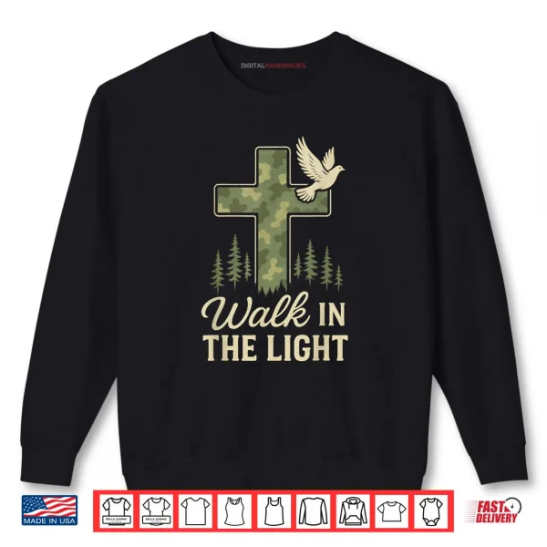 Camo Christian Cross Walk in The Light Bible Verse Shirt 1 Sweatshirt Camo Christian Cross Walk in The Light Bible Verse Shirt