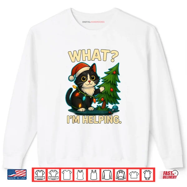 Sweatshirt Cat What Im Helping Holiday Tuxedo Cats Christmas Shirt