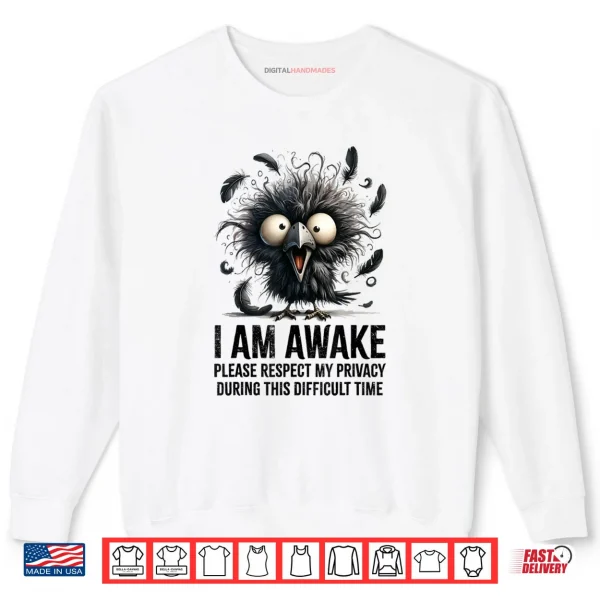 Crazy Black Crow I Am Awake Please Respect My Privacy Shirt 1 Sweatshirt Crazy Black Crow I Am Awake Please Respect My Privacy Shirt