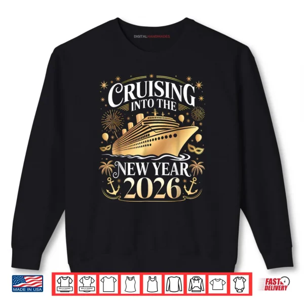 Cruising Into 2026 New Years Eve Party Favors Family Holiday Shirt 1 Sweatshirt Cruising Into 2026 New Years Eve Party Favors Family Holiday Shirt