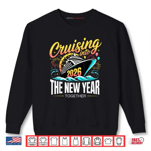 Sweatshirt Cruising Into The New Year 2026 Matching Family Cruise Party Shirt