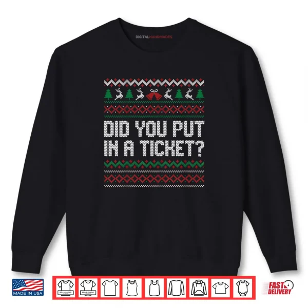 Did You Put In A Ticket Ugly Christmas Computer Tech Support Shirt 1 Sweatshirt Did You Put In A Ticket Ugly Christmas Computer Tech Support Shirt