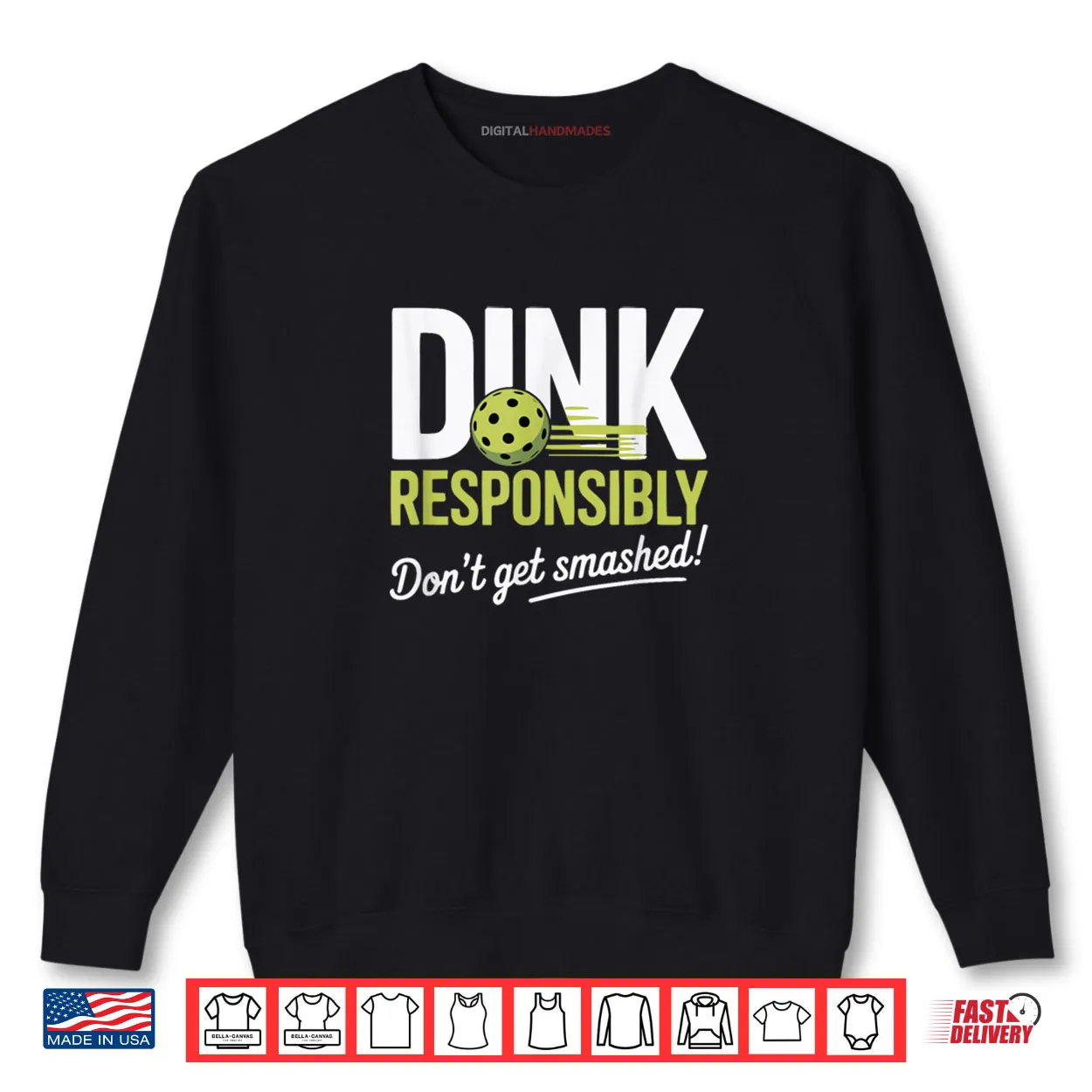 Dink Responsibly Don’t Get Smashed Pickleball Team Shirt Dink Responsibly Don’t Get Smashed Pickleball Team Shirt
