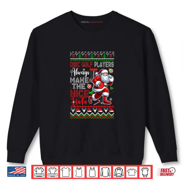 Disc Golf Players Always Make Nice List Christmas Sweater Shirt 1 Sweatshirt Disc Golf Players Always Make Nice List Christmas Sweater Shirt