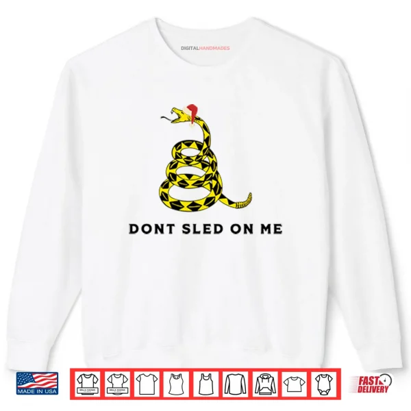 Don’t Sled On Me Funny Shirt 1 Sweatshirt Dont Sled On Me Funny Shirt