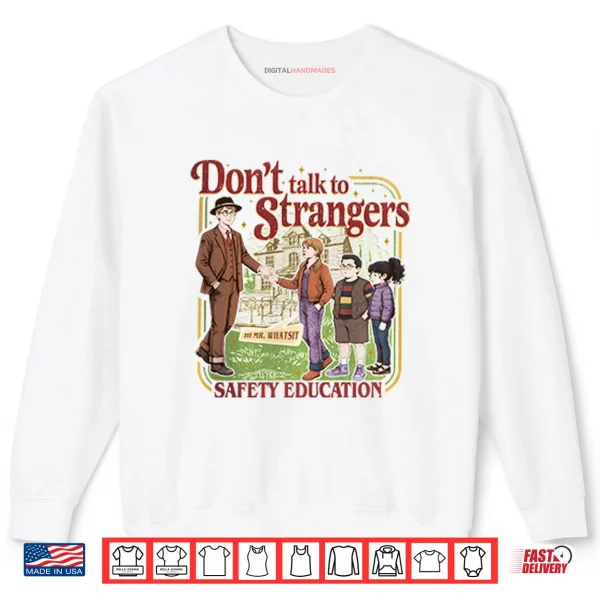 Don’t Talk To Strangers Funny Stranger Things 5 Shirt 1 Sweatshirt Dont Talk To Strangers Funny Stranger Things 5 Shirt