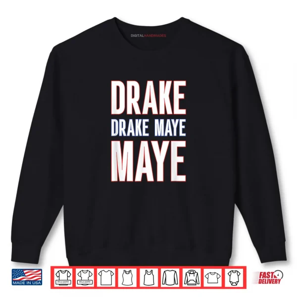 Drake Drek Drake Drek Maye Maye Shirt 1 Sweatshirt Drake Drek Drake Drek Maye Maye Shirt