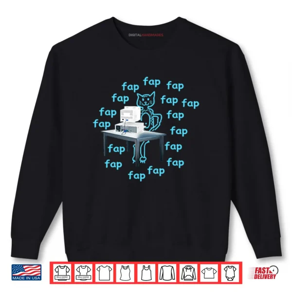 Sweatshirt Fap Cat Printer Shirt