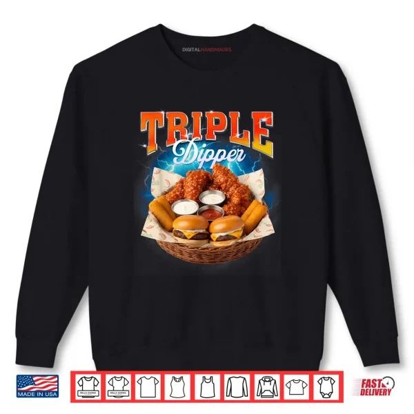 Fast Food Hamburger Chicken Nugget Foodie Triple A Dipper Shirt 1 Sweatshirt Fast Food Hamburger Chicken Nugget Foodie Triple A Dipper Shirt