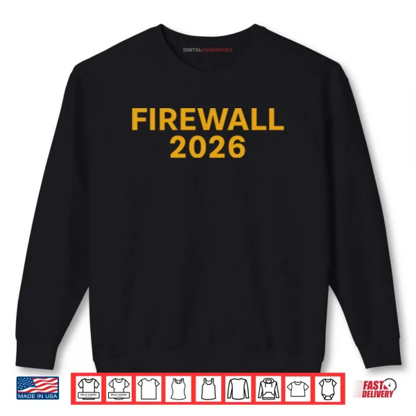 Firewall 2026 Shirt 1 Sweatshirt Firewall 2026 Shirt