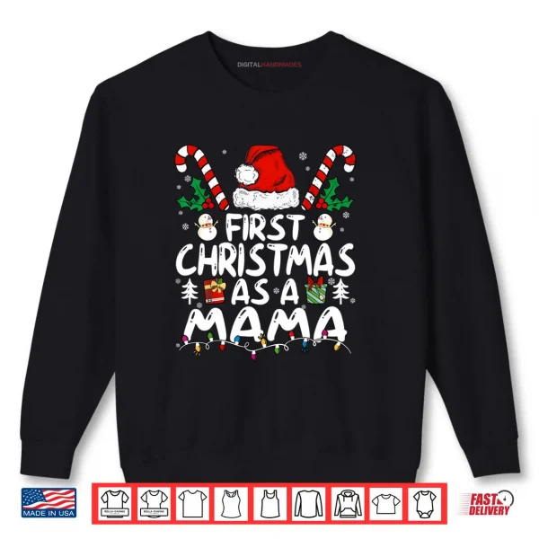Sweatshirt First Christmas As A Mama New Mama Shirt 1