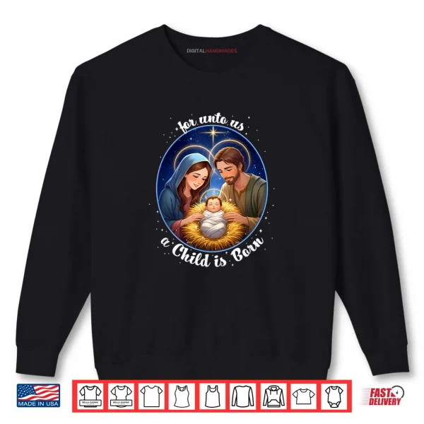 Sweatshirt For Unto Us a Child is Born Kawaii Manger Scene Christian Shirt