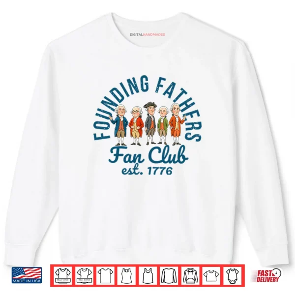 Sweatshirt Founding Fathers Fan Club Est 1776 Shirt