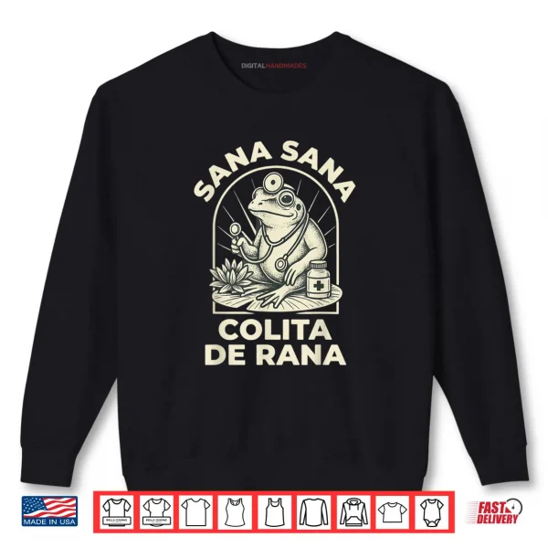 Sweatshirt Frog Sana Sana Colita De Rana Cute Mexican Nurse Retro Shirt
