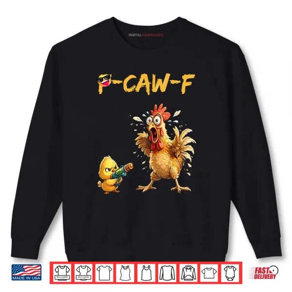 Funny Rooster Caw F Chicken Shirt 1 Sweatshirt Funny Rooster Caw F Chicken Shirt
