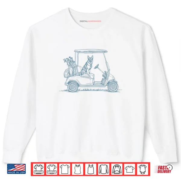 Sweatshirt German Shepherd Dad Golf Car Golfing Golfer Sport Game Day Shirt