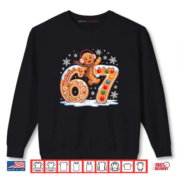 Gingerbread Six Seven 67 Ice Cream Drip Christmas Girl T Shirt 1 Sweatshirt Gingerbread Six Seven 67 Ice Cream Drip Christmas Girl T Shirt