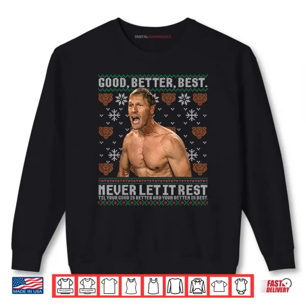 Good Better Best Never Let It Rest Ben Johnson Ugly Xmas Shirt 1 Sweatshirt Good Better Best Never Let It Rest Ben Johnson Ugly Xmas Shirt
