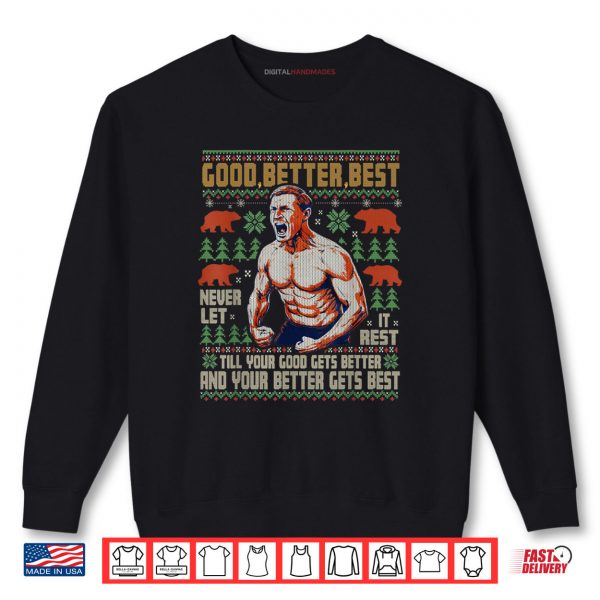 Sweatshirt Good Better Best Never Let It Rest Xmas Ben Johnson Shirt 2
