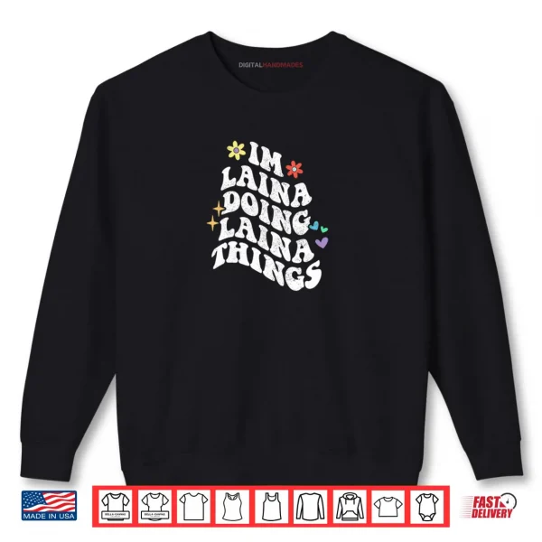Sweatshirt Groovy Im Laina Doing Laina Things Funny Mothers Day Shirt