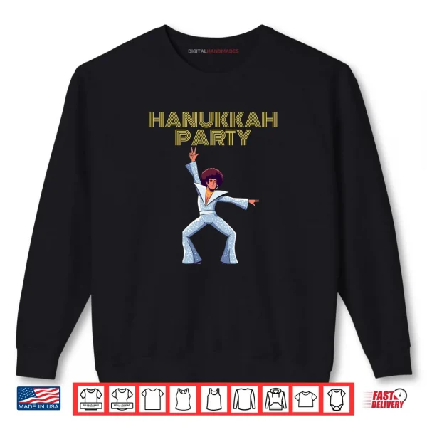 Hanukkah Party Hanukkah Jammies or Hanukkah Party Gear Shirt 1 Sweatshirt Hanukkah Party Hanukkah Jammies or Hanukkah Party Gear Shirt