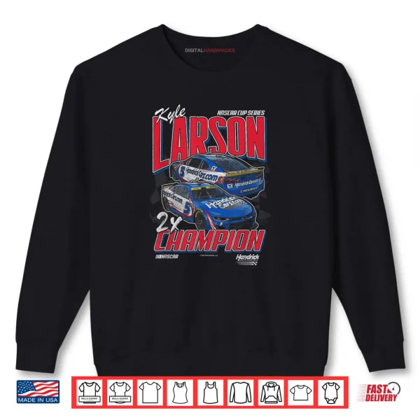 Sweatshirt Hendrick Motorsports Kyle Larson Nascar Series 2X Champion Shirt