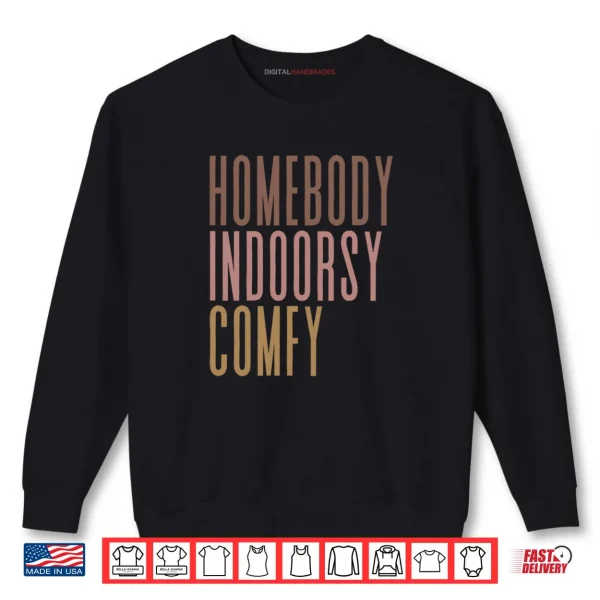 Homebody Indoorsy Comfy Shirt 1 Sweatshirt Homebody Indoorsy Comfy Shirt