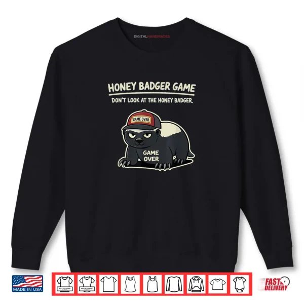 Sweatshirt Honey Badger Game Over Shirt