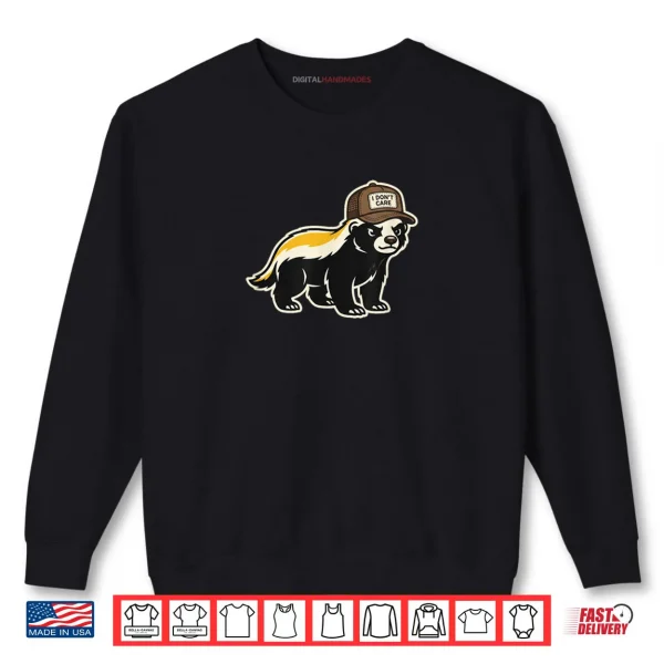 Sweatshirt Honey Badger I Dont Care Trucker Funny Animal Art Shirt