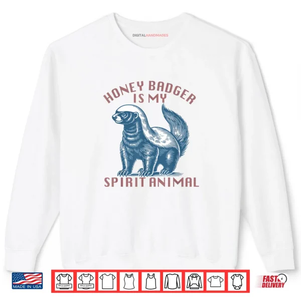 Honey Badger is My Spirit Honey Badger Vintage Shirt 1 Sweatshirt Honey Badger is My Spirit Honey Badger Vintage Shirt