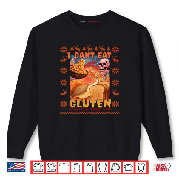 Sweatshirt I Cant Eat Gluten Meme Christmas Ugly Style Shirt