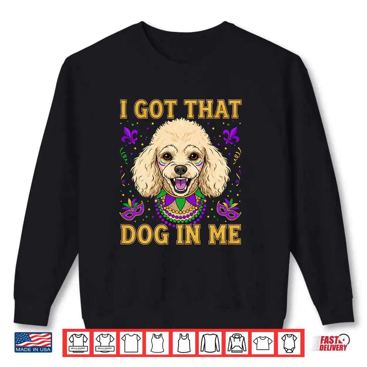 I Got That Dog in Me Funny Poodle Dog Lovers Mardi Gras Shirt I Got That Dog in Me Funny Poodle Dog Lovers Mardi Gras Shirt