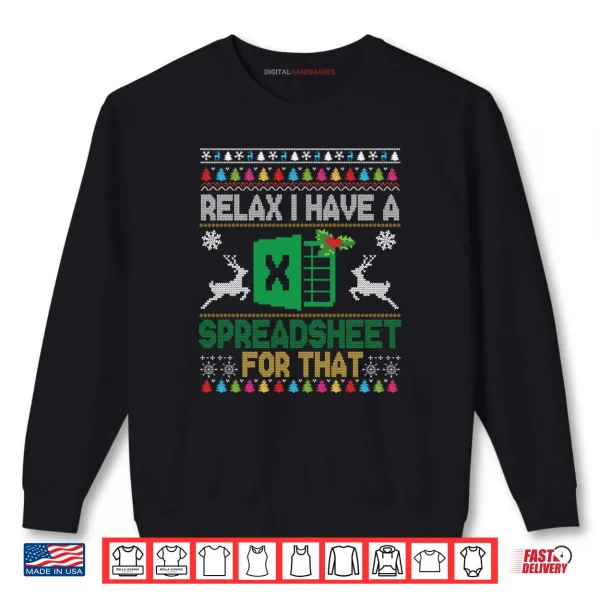 I Have A Spreadsheet for That Christmas Ugly Sweater Excel Shirt 1 Sweatshirt I Have A Spreadsheet for That Christmas Ugly Sweater Excel Shirt 1