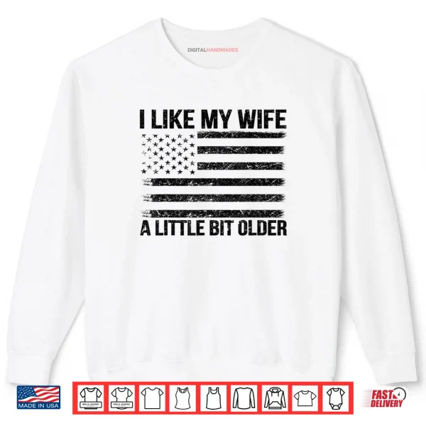 Sweatshirt I Like My Wife A Little Bit Older Funny Husband Saying Shirt