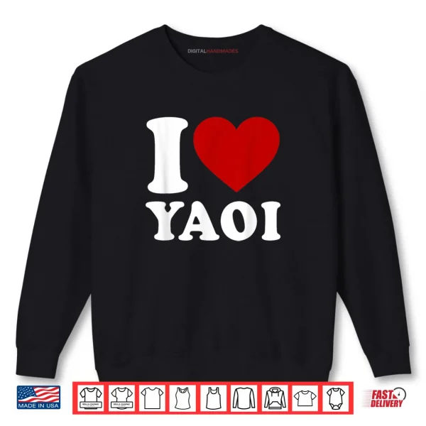 Sweatshirt I Love Yaoi Shirt
